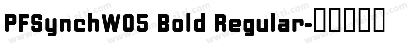 PFSynchW05 Bold Regular字体转换